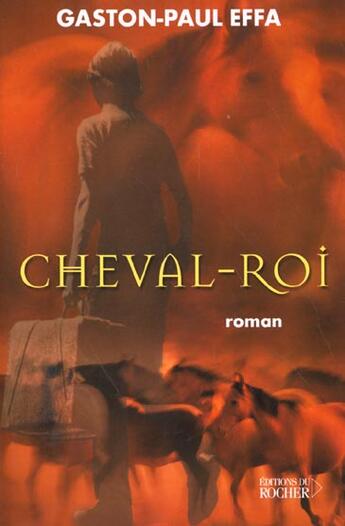 Couverture du livre « Cheval-roi » de Gaston-Paul Effa aux éditions Rocher