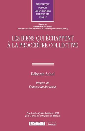 Couverture du livre « Les biens qui échappent à la procédure collective » de Deborah Sahel aux éditions Lgdj