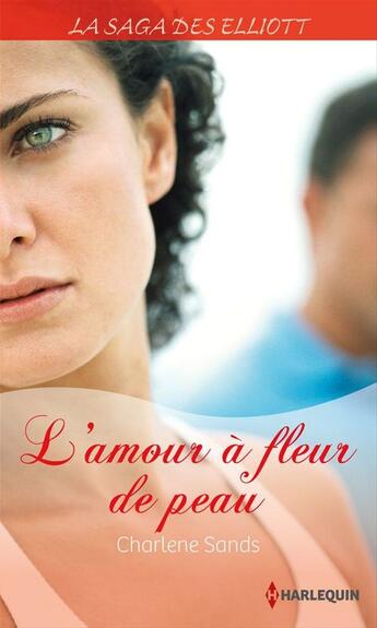 Couverture du livre « L'amour à fleur de peau » de Charlene Sands aux éditions Harlequin