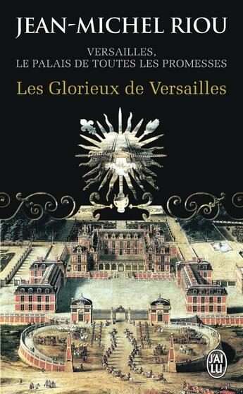 Couverture du livre « Les glorieux de Versailles » de Jean-Michel Riou aux éditions J'ai Lu