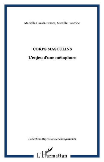 Couverture du livre « Corps masculins - l'enjeu d'une metaphore » de Cazals-Brazes aux éditions Editions L'harmattan