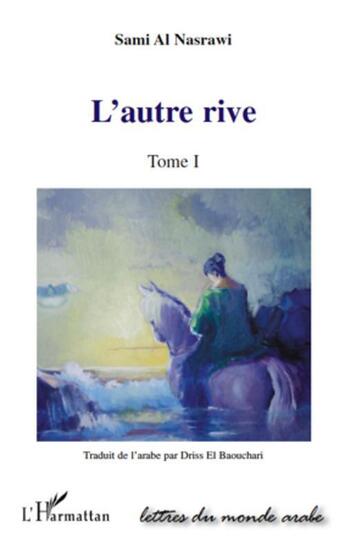 Couverture du livre « L'autre rive Tome 1 » de Sami Al Nasrawi aux éditions Editions L'harmattan