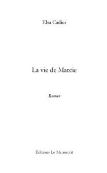 Couverture du livre « La vie de Marcie » de Cadier-E aux éditions Le Manuscrit