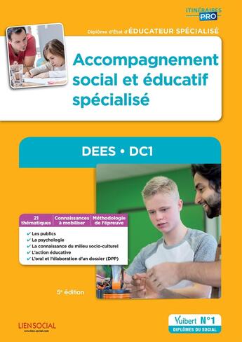 Couverture du livre « Diplôme d'état d'éducateur spécialisé ; accompagnement social et éducatif spécialisé ; DEES, DC1 » de Cecile Soris et Philippe Ropers et Odile Pougnaud aux éditions Vuibert