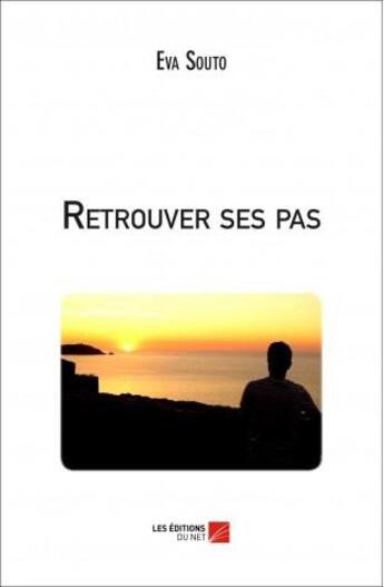 Couverture du livre « Retrouver ses pas » de Eva Souto aux éditions Editions Du Net