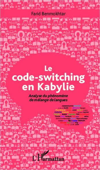 Couverture du livre « Le code-switching en Kabylie ; analyse du phénomène de mélange de langues » de Farid Benmokhtar aux éditions L'harmattan