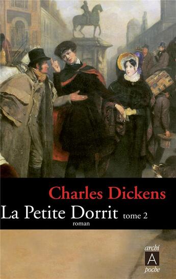Couverture du livre « La petite Dorrit Tome 2 » de Charles Dickens aux éditions Archipoche