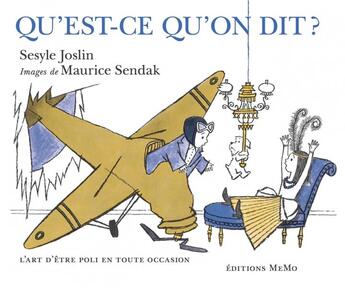 Couverture du livre « Qu'est-ce qu'on dit ? » de Maurice Sendak et Sesyle Joslin aux éditions Memo