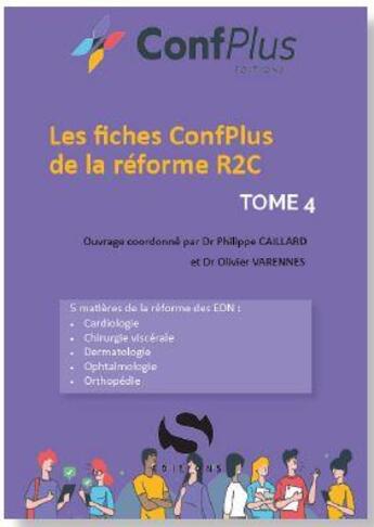 Couverture du livre « Les fiches confplus de la réforme R2C Tome 4 : cardiologie / chirurgie viscérale / dermatologie » de Philippe Caillard et Olivier Varennes aux éditions S-editions