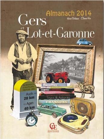 Couverture du livre « Almanach du Gers et du Lot-et-Garonne 2014 » de Herve Berteaux et Etienne Huc aux éditions Communication Presse Edition