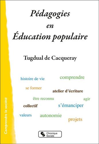 Couverture du livre « Pédagogies en éducation populaire » de Tugdual De Cacqueray aux éditions Chronique Sociale