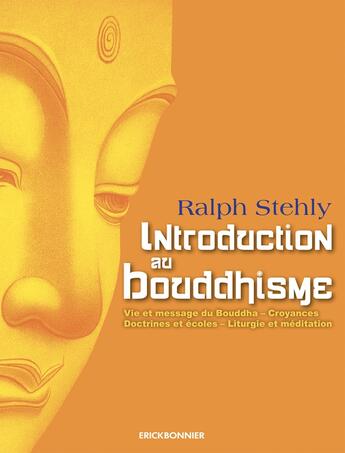 Couverture du livre « Introduction au bouddhisme » de Ralph Stehly aux éditions Erick Bonnier