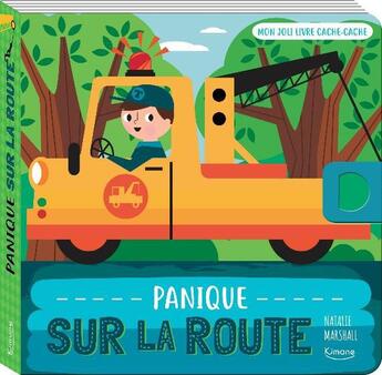 Couverture du livre « Mon joli livre cache-cache : panique sur la route » de Natalie Marshall aux éditions Kimane