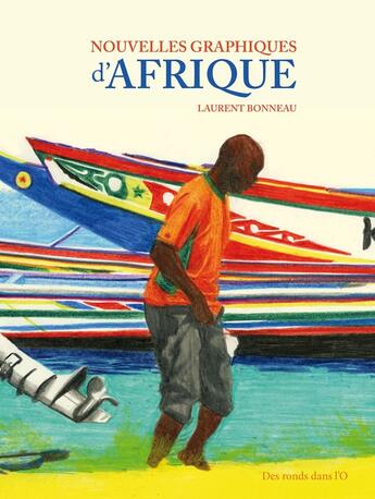 Couverture du livre « NOUVELLES GRAPHIQUES D'AFRIQUE NOUVELLE EDITION AUGMENTÉE » de Laurent Bonneau aux éditions Des Ronds Dans L'o