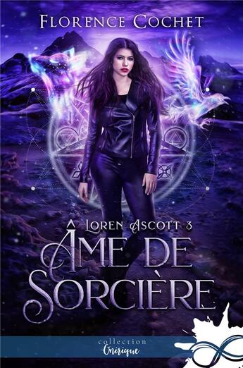 Couverture du livre « Loren ascott - t03 - ame de sorciere - loren ascott, t3 » de Florence Cochet aux éditions Collection Infinity