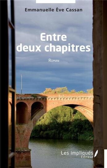 Couverture du livre « Entre deux chapitres » de Emmanuelle Eve Cassan aux éditions Les Impliques