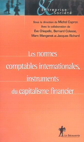 Couverture du livre « Les normes comptables internationales, instruments du capitalisme financier » de Capron/Chiapello aux éditions La Decouverte