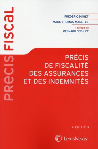 Couverture du livre « Précis de fiscalité des assurances et des indemnités (3e édition) » de Marc Thomas-Marotel et Frederic Douet aux éditions Lexisnexis