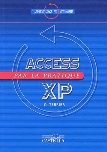 Couverture du livre « Access 2002 par la pratique » de Claude Terrier aux éditions Casteilla