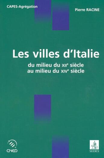 Couverture du livre « Les villes d'Italie du milieu du XII siècle au milieu du XIV siecle » de  aux éditions Cdu Sedes