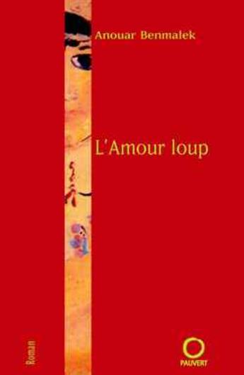 Couverture du livre « L'amour loup » de Anouar Benmalek aux éditions Pauvert