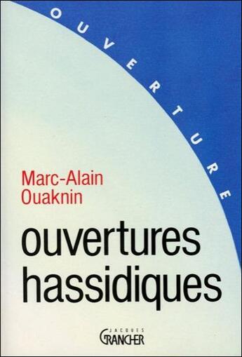 Couverture du livre « Ouvertures hassidiques » de Marc-Alain Ouaknin aux éditions Grancher