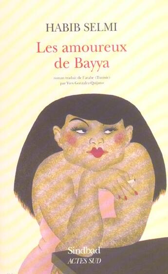 Couverture du livre « Amoureux de bayya » de Habib Selmi aux éditions Sindbad