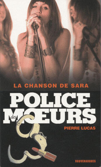 Couverture du livre « Police Des Moeurs T.182 ; La Chanson De Sara » de Lucas-P aux éditions Vauvenargues