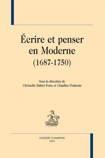 Couverture du livre « Écrire et penser en moderne (1687-1750) » de  aux éditions Honore Champion