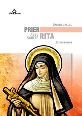 Couverture du livre « Prier avec sainte Rita » de Benedicte Draillard aux éditions Signe