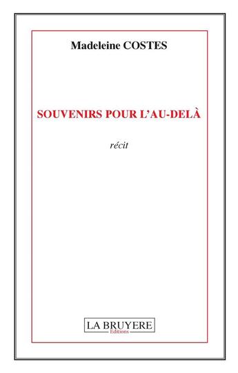 Couverture du livre « Souvenirs pour l'au-delà » de Madeleine Costes aux éditions La Bruyere