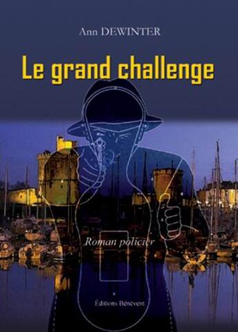 Couverture du livre « Le Grand Challenge » de Dewinter aux éditions Benevent