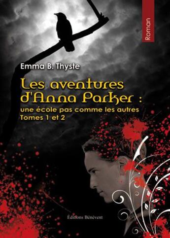 Couverture du livre « Les Aventures D Anna Parker Une Ecole Pa » de Thyste aux éditions Benevent