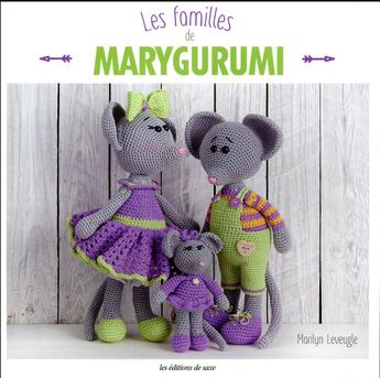 Couverture du livre « Les familles de Marygurumi » de Marilyn Leveugle aux éditions De Saxe