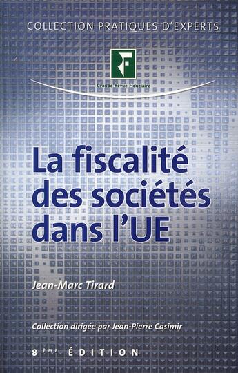 Couverture du livre « La fiscalité des sociétés dans l'UE (8e édition) » de Jean-Marc Tirard aux éditions Revue Fiduciaire