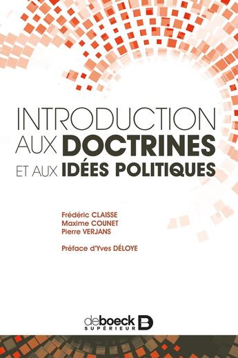 Couverture du livre « Introduction aux doctrines et aux idées politiques » de Frederic Claisse et Maxime Counet et Pierre Verjans aux éditions De Boeck Superieur