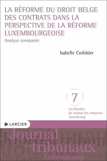 Couverture du livre « La réforme du droit belge des contrats dans la perspective de la réforme luxembourgeoise - Analyse c » de Isabelle Corbisier aux éditions Larcier