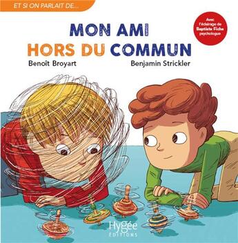 Couverture du livre « Mon ami hors du commun » de Benjamin Strickler et Benoir Broyart aux éditions Hygee