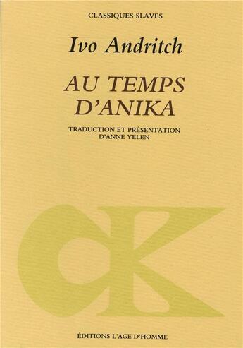 Couverture du livre « Au temps d'anika » de Andritch/Yelen aux éditions L'age D'homme