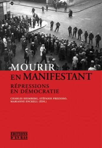 Couverture du livre « Mourir en manifestant ; répressions en démocratie » de  aux éditions D'en Bas