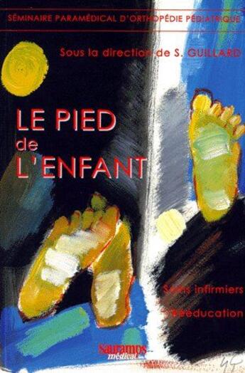 Couverture du livre « Le pied de l'enfant » de Guillard aux éditions Sauramps Medical