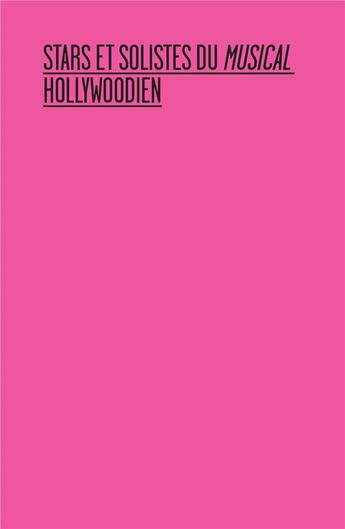 Couverture du livre « Stars et solistes du musical hollywoodien » de Marguerite Chabrol et Pierre-Olivier Toulza aux éditions Les Presses Du Reel