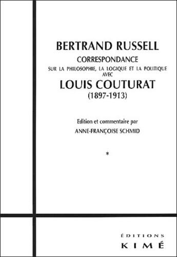 Couverture du livre « Correspondance 1897-1913 » de Louis Couturat et Bertrand Russell aux éditions Kime