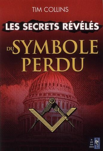 Couverture du livre « Le symbole perdu décrypté » de Tim Collins aux éditions Pre Aux Clercs