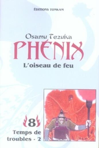 Couverture du livre « Phénix, l'oiseau de feu Tome 8 : temps de troubles Tome 2 » de Osamu Tezuka aux éditions Delcourt