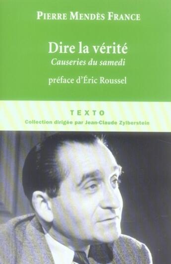 Couverture du livre « Dire la vérité ; causeries du samedi » de Eric Roussel et Pierre Mendes France aux éditions Tallandier