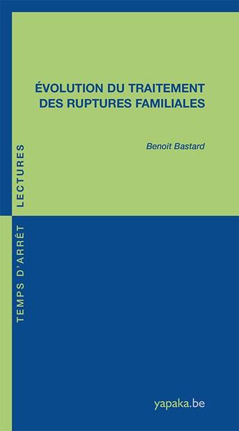 Couverture du livre « Évolution du traitement des ruptures familiales » de Benoit Bastard aux éditions Fabert