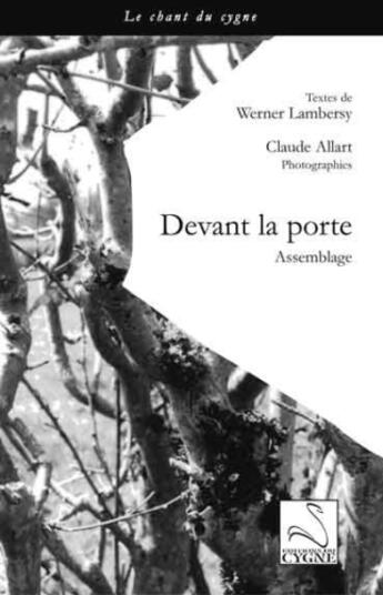 Couverture du livre « Devant la porte ; assemblage » de Claude Allart et Werner Lambersy aux éditions Editions Du Cygne