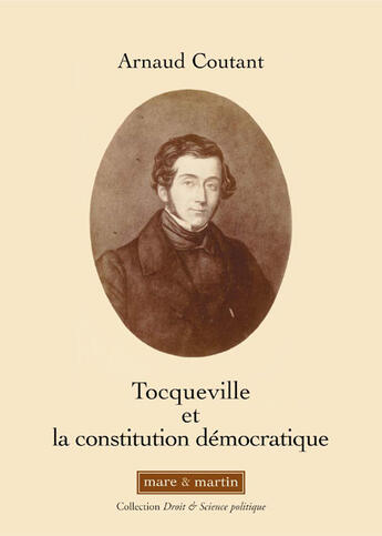 Couverture du livre « Tocqueville et la constitution démocratique » de Arnaud Coutant aux éditions Mare & Martin