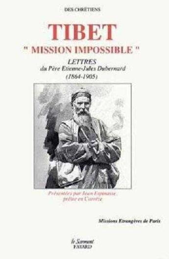 Couverture du livre « Tibet, mission impossible - lettres du pere dubernard, 1864-1905 » de Jean Espinasse aux éditions Jubile